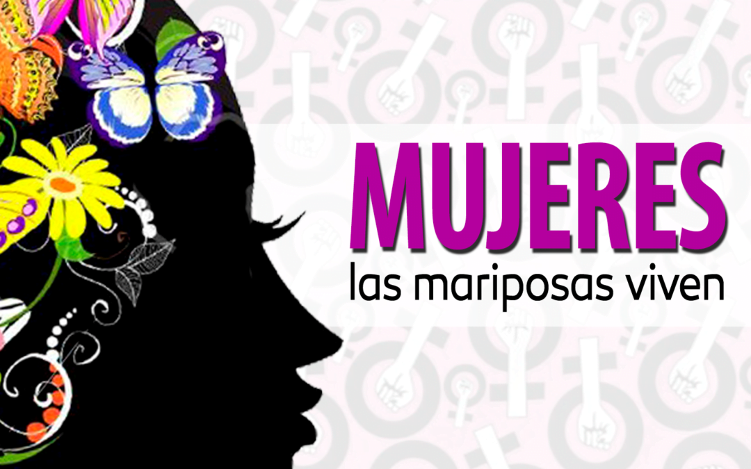 Mujeres: las mariposas viven