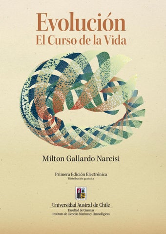 Visión y análisis del libro Evolución. El curso de la vida de Milton Gallardo, 2017, Universidad Austral de Chile
