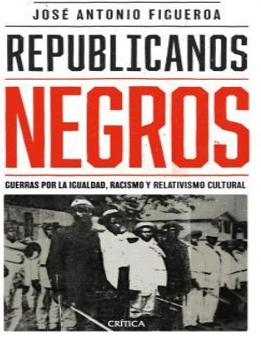 «Republicanos negros», una lectura no fantasmal de nuestra historia